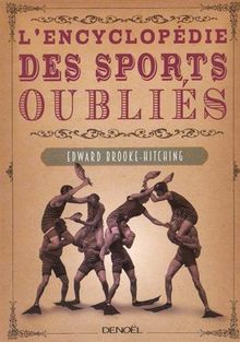 L'encyclopédie des sports oubliés