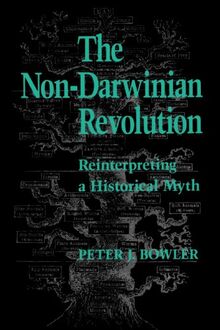 The Non-Darwinian Revolution: Reinterpretation of a Historical Myth: Reinterpreting a Historical Myth