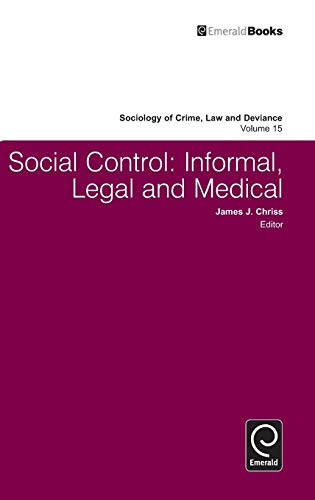 Social Control: Informal, Legal and Medical (Sociology of Crime Law & Deviance, 15, Band 15)