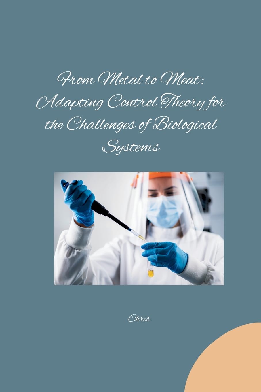 From Metal to Meat: Adapting Control Theory for the Challenges of Biological Systems: DE