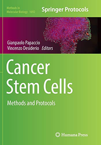 Cancer Stem Cells: Methods and Protocols (Methods in Molecular Biology, Band 1692)