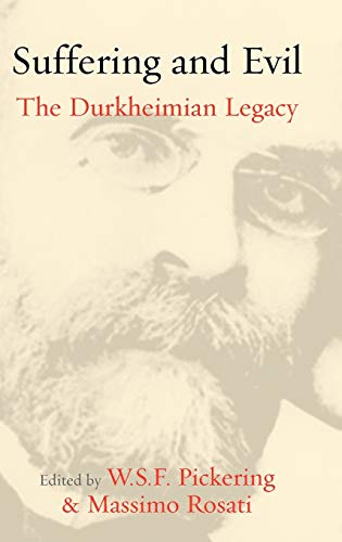 Suffering and Evil: The Durkheimian Legacy (Publications of the Durkheim Press)