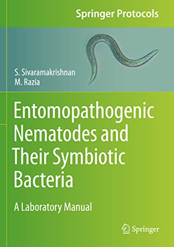 Entomopathogenic Nematodes and Their Symbiotic Bacteria: A Laboratory Manual (Springer Protocols Handbooks)