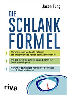 Die Schlankformel: Warum Insulin und nicht Kalorien der entscheidende Faktor beim Abnehmen ist.  Wie Sie Ihren Insulinspiegel und damit Ihr Gewicht ... Fasten der Schlüssel zum Schlankbleiben ist.