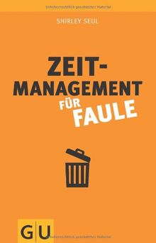 Zeitmanagement für Faule (GU Einzeltitel Lebenshilfe)
