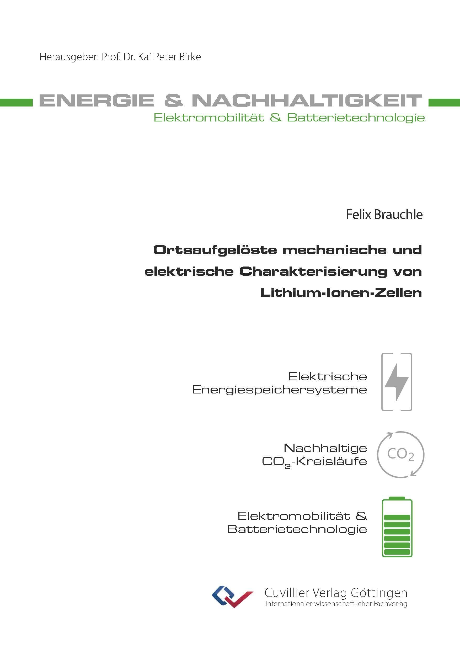 Ortsaufgelöste mechanische und elektrische Charakterisierung von Lithium-Ionen-Zellen (Energie & Nachhaltigkeit)