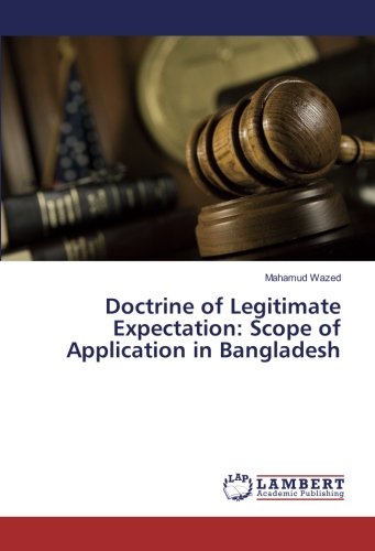 Doctrine of Legitimate Expectation: Scope of Application in Bangladesh