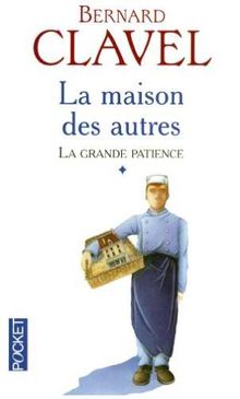 La grande patience. Vol. 1. La maison des autres