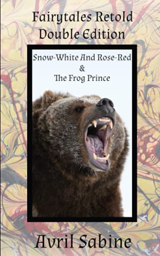 Fairytales Retold Double Edition: Snow-White And Rose-Red & The Frog Prince