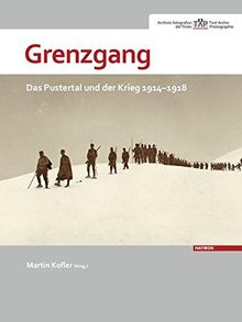 Grenzgang: Das Pustertal und der Krieg 1914-1918