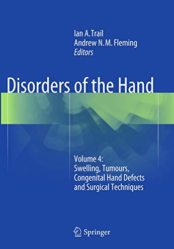 Disorders of the Hand: Volume 4: Swelling, Tumours, Congenital Hand Defects and Surgical Techniques