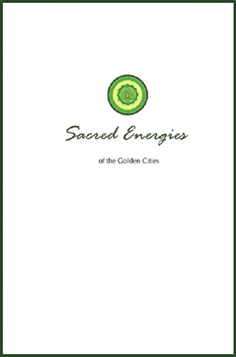 Sacred Energies of the Golden Cities (Golden City, Band 4)