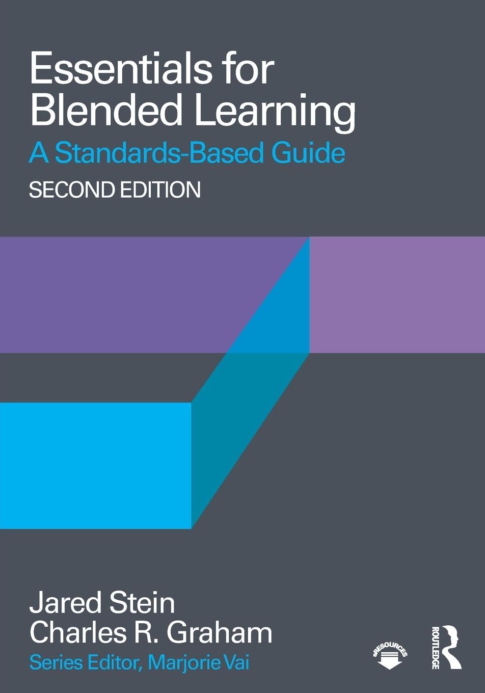 Essentials for Blended Learning, 2nd Edition: A Standards-Based Guide (Essentials of Online Learning)