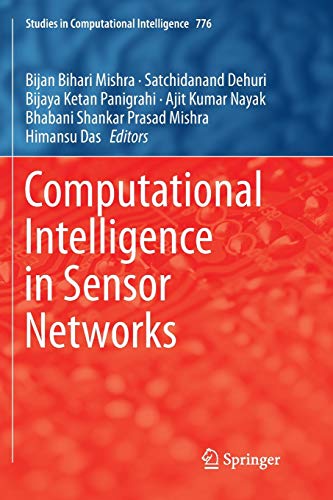 Computational Intelligence in Sensor Networks (Studies in Computational Intelligence, 776, Band 776)