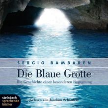 Die Blaue Grotte. Die Geschichte einer besonderen Begegnung. 2 CDs