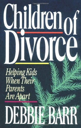 Children of Divorce: Helping Kids When Their Parents are Apart
