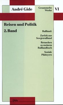 Gesammelte Werke, 12 Bde., Bd.6, Reisen und Politik: Rußland: Zurück aus Sowjetrußland, Retuschen zu meinem Rußlandbuch, Soziale Plädoyers