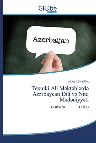 Texniki Ali Məktəblərdə Azərbaycan Dili və Nitq Mədəniyyəti: DƏRSLİK I CİLD: D¿RSL¿K I C¿LD