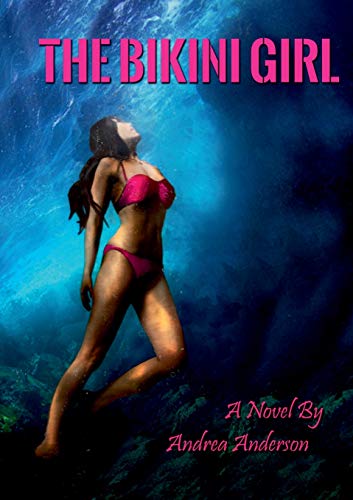 The Bikini Girl, A Novel By Andrea Anderson