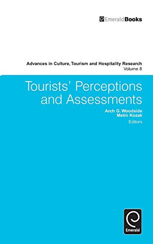 Tourists' Perceptions and Assessments (Advances in Culture, Tourism and Hospitality Research, 8, Band 8)