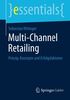 Multi-Channel Retailing: Prinzip, Konzepte und Erfolgsfaktoren (essentials) (German Edition)