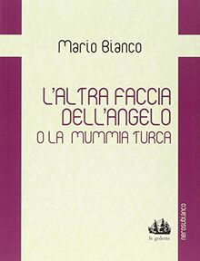L'altra faccia dell'angelo o la mummia turca