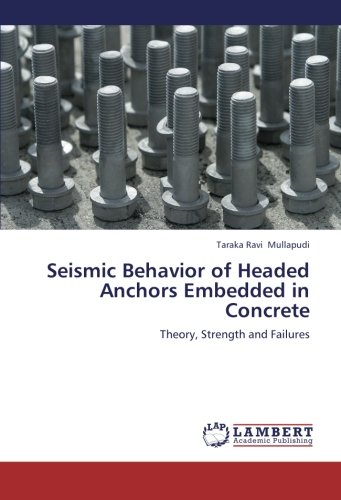 Seismic Behavior of Headed Anchors Embedded in Concrete: Theory, Strength and Failures