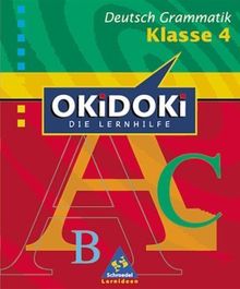 OKiDOKi - Neubearbeitung: OKiDOKi, Die Lernhilfe, Grammatik 4. Schuljahr, neue Rechtschreibung