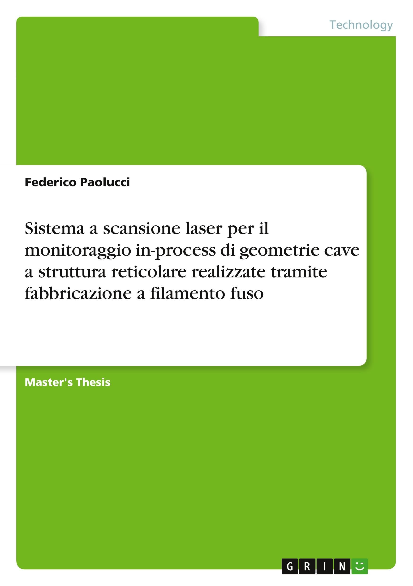 Sistema a scansione laser per il monitoraggio in-process di geometrie cave a struttura reticolarerealizzate tramite fabbricazione a filamento fuso