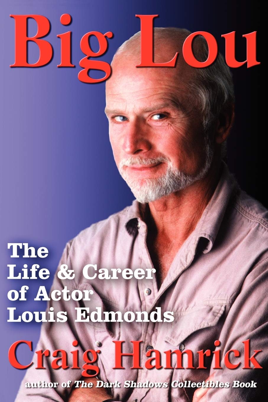 Big Lou: The Life and Career of Actor Louis Edmonds