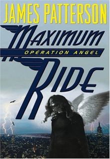 Maximum Ride, Tome 1 : Opération Angel