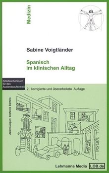 Spanisch im klinischen Alltag: Kitteltaschenbuch für den Auslandsaufenthalt