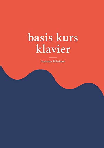 basis kurs klavier: Ihr Weg zum Musizieren!