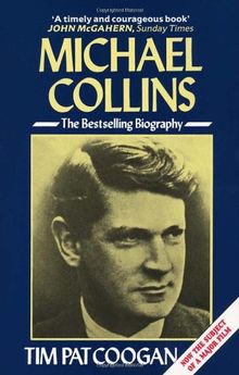 Michael Collins A Biography