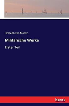 Militärische Werke: Erster Teil