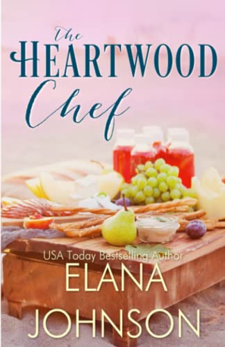 The Heartwood Chef: A Heartwood Sisters Novel (Carter's Cove Beach Romance, Band 5)
