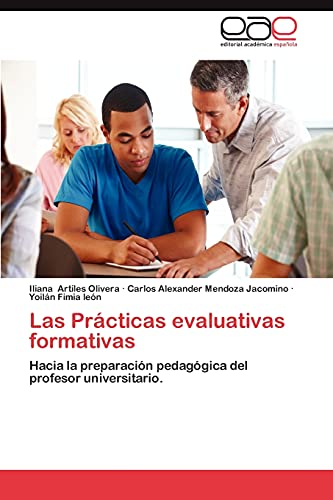 Las Prácticas evaluativas formativas: Hacia la preparación pedagógica del profesor universitario.