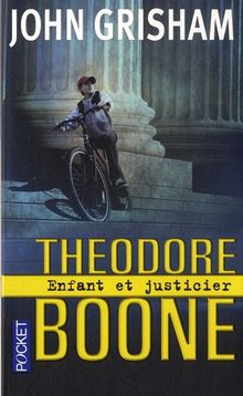 Theodore Boone. Enfant et justicier