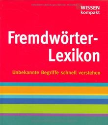 Fremdwörter-Lexikon: Wissen kompakt, Unbekannte Begriffe schnell verstehen