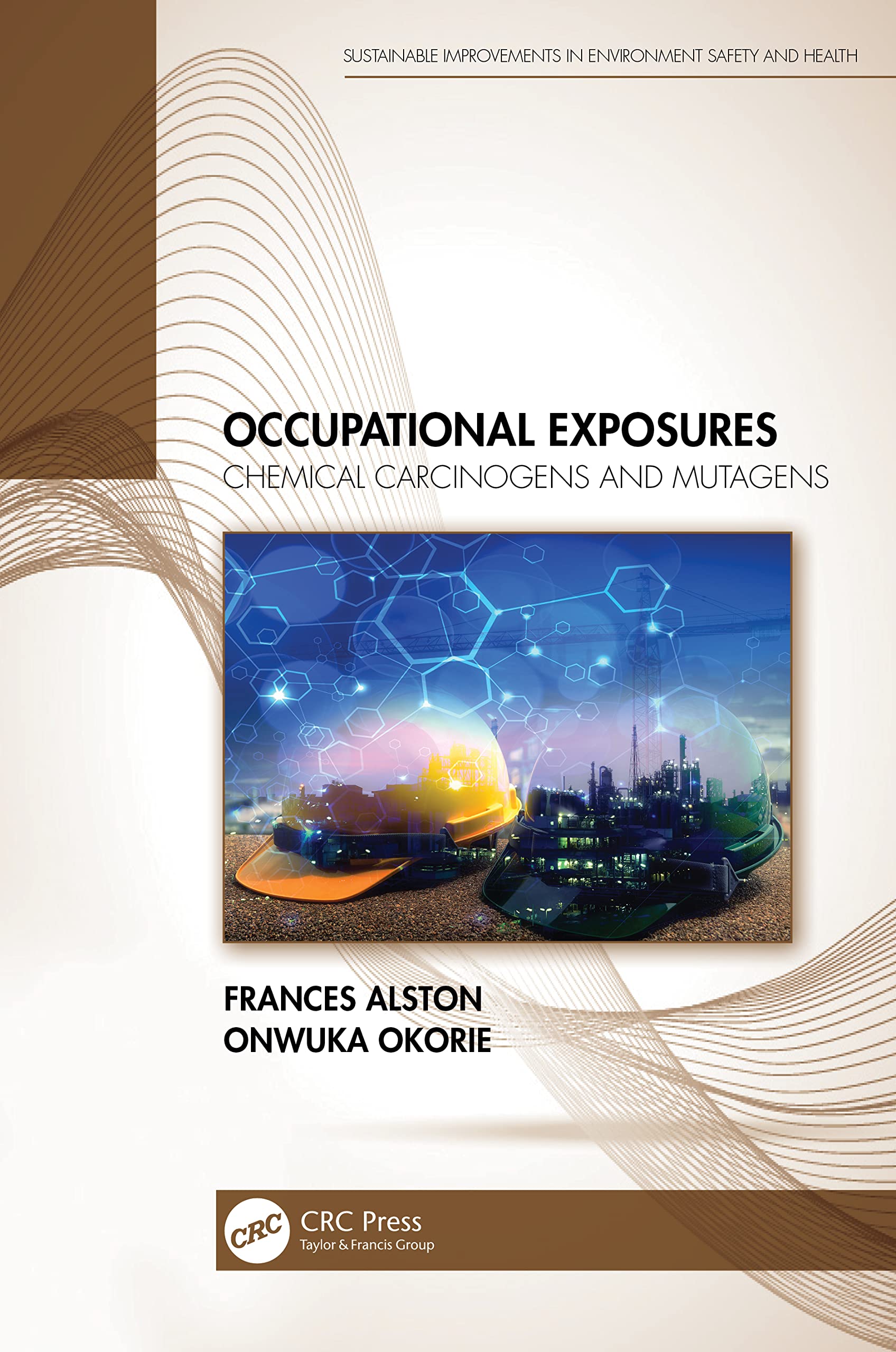 Occupational Exposures: Chemical Carcinogens and Mutagens (Sustainable Improvements in Environment Safety and Health)