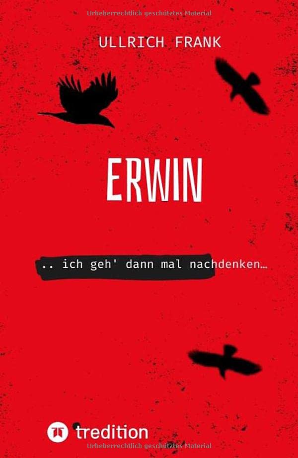 ERWIN: .. ich geh' dann mal nachdenken…