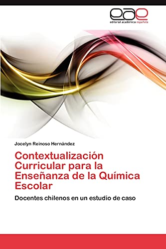 Contextualización Curricular para la Enseñanza de la Química Escolar: Docentes chilenos en un estudio de caso