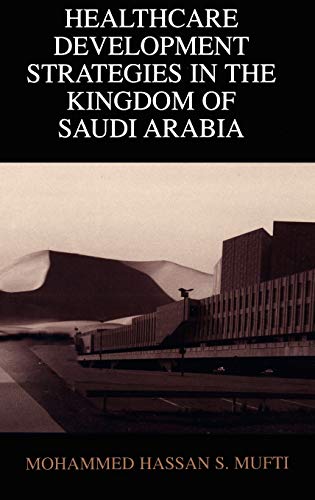 Healthcare Development Strategies in the Kingdom of Saudi Arabia