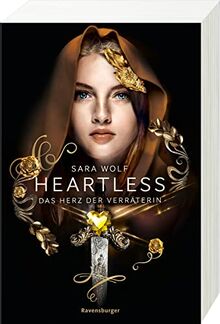 Heartless, Band 2: Das Herz der Verräterin (Heartless, 2)