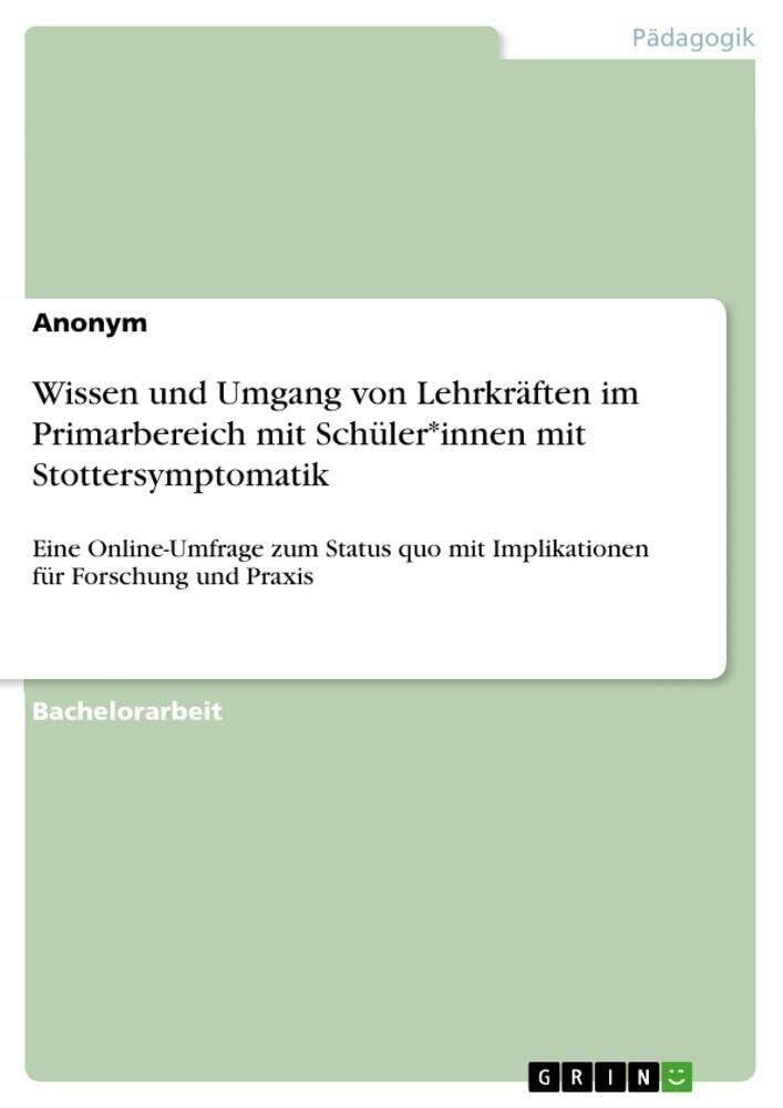 Wissen und Umgang von Lehrkräften im Primarbereich mit Schüler*innen mit Stottersymptomatik
