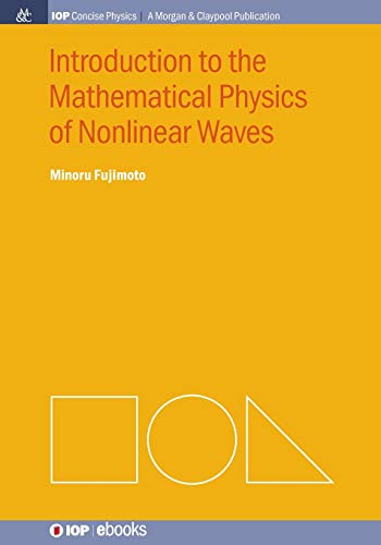 Introduction to the Mathematical Physics of Nonlinear Waves (Iop Concise Physics)