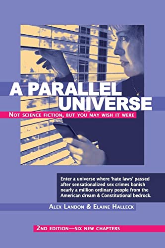 A Parallel Universe 2nd Edition - Six New Chapters: NOT SCIENCE FICTION BUT YOU MAY WISH IT WERE