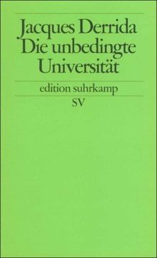 Die unbedingte Universität (edition suhrkamp)