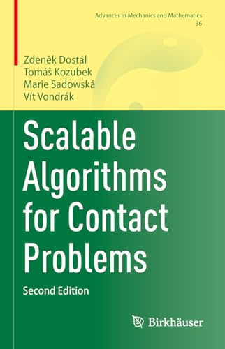 Scalable Algorithms for Contact Problems (Advances in Mechanics and Mathematics, 36, Band 36)