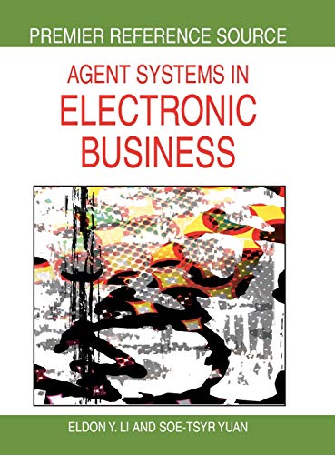 Agent Systems in Electronic Business (Premier Reference Source)